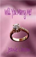 Will You Marry Me?