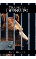 Terrified and Defenseless