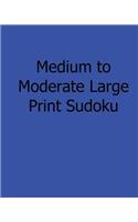 Medium to Moderate Large Print Sudoku: Easy to Read, Large Grid Sudoku Puzzles(English)