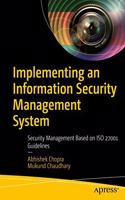 Implementing an Information Security Management System:Security Management Based on ISO 27001 Guidelines