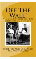 Off the Wall!: A Collection of 100 Ridiculous Jokes