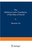 The Medieval Latin Translation of the Data of Euclid: (English)