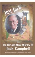Just Jack: The Life and Music Ministry of Jack Campbell