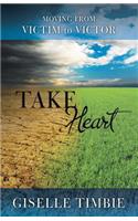 Take Heart: Moving from Victim to Victor