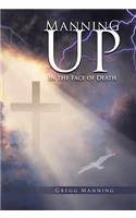 Manning Up: In the Face of Death