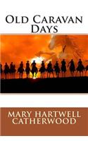Old Caravan Days: (English)