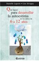 Que hacer para desarrollar la autoestima en los ninos de 6 a 12 anos