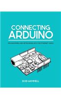 Connecting Arduino: Programming and Networking with the Ethernet Shield