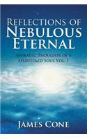Reflections of Nebulous Eternal