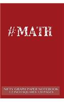 #MATH Nifty Graph Paper Notebook 1/2 inch squares 120 pages: Notebook perfect for school Math with burgundy cover, handy-sized 6"x 9", graph paper with 1/2 inch squares, perfect bound, ideal for graphs, math s
