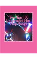 The Top 100 Underrated Hip-Hop Songs