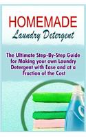 Homemade Laundry Detergent: The Ultimate Step-By-Step Guide For Making Your Own Laundry Detergent With Ease And At A Fraction Of The Cost(English)