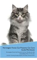 Norwegian Forest Cat Presents: Cat Care Guide Workbook Norwegian Forest Cat Presents Cat Care Workbook with Journalling, Notes, to Do List. Includes: Training, Feeding, Supplies, Breeding, Cleaning & More Volume 1