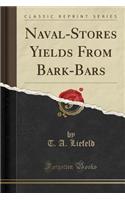 Naval-Stores Yields from Bark-Bars (Classic Reprint)