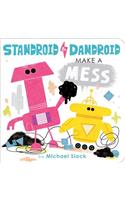 Standroid & Dandroid Make a Mess: (Standroid & Dandroid)