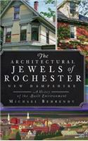 Architectural Jewels of Rochester, New Hampshire: A History of the Built Environment