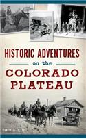 Historic Adventures on the Colorado Plateau