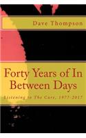 Forty Years of in Between Days: Listening to the Cure, 1977-2017