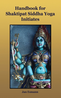 Handbook for Shaktipat Siddhayoga Initiates: (English)
