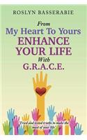 From My Heart To Yours - Enhance Your Life With G.R.A.C.E