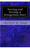 Sowing and Sewing A Sexagesima Story