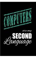 Computers Are My 2nd Language: Writing Journal Lined, Diary, Notebook for Men & Women