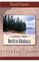 Canoe Trip: North to Athabasca