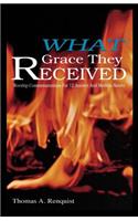 What Grace They Received: Worship Commemorations for 12 Ancient and Modern Saints(English)