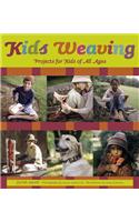 Kids Weaving: Projects for Kids of Al