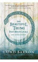 The Beautiful Thing That Awaits Us All: Stories