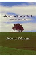 Above the Flowing Hills: A Collection of My Poetry
