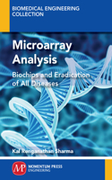 Microarray Analysis: Biochips and Eradication of all Diseases