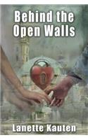 Behind the Open Walls