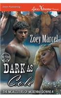 Dark as Cole [The McAlisters of McKenna Downs 4] (Siren Publishing Lovextreme Forever)