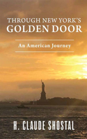 Through New York's Golden Door: An American Journey
