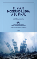 VIAJE MODERNO LLEGA A SU FINAL. Hacia el orden global de la dispersión