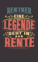 Eine Legende geht in Rente: Rentner Notizbuch - Noitzbuch Rentner, Noitzheft Rentner, Notizblock Rentner, Geschenk Rentner, Geschenkidee Rente