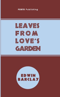 Leaves From Love's Garden
