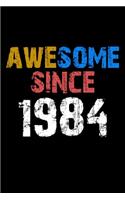 Awesome since 1984 Notebook Birthday Gift: Lined Notebook / Journal Gift, 110 Pages, 6x9, Soft Cover, Matte Finish