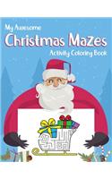 My Awesome Christmas Mazes Activity Coloring Book