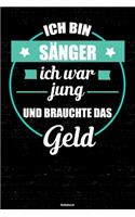 Ich bin Sänger ich war jung und brauchte das Geld Notizbuch