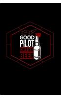 Good pilot. Drink beer