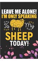 Leave Me Alone! I'm Only Speaking to My Sheep Today!