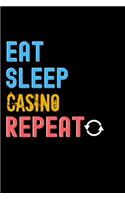 Eat, Sleep, Casino, Repeat Notebook - Casino Funny Gift