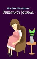The First-Time Mom's Pregnancy Journal