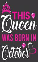 This Queen Was Born In October Birthday Notebook/Journal 6 x 9 120 Pages: Queens Are Born On October Birthday Notebooks