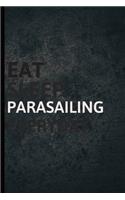 Eat Sleep Parasailing Everyday