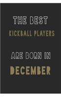 The Best kickball players are Born in December journal: 6*9 Lined Diary Notebook, Journal or Planner and Gift with 120 pages