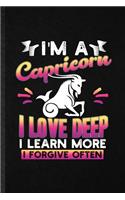 I'm a Capricorn I Love Deep I Learn More I Forgive Often