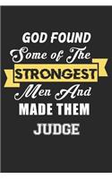 God Found Some Of The Strongest Men And Made Them Judge